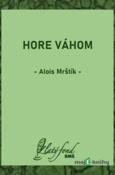 Hore Váhom - Alois Mrštík
