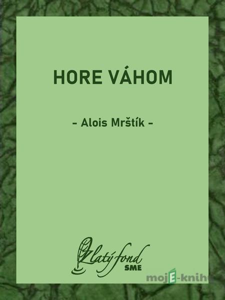 Hore Váhom - Alois Mrštík Hore Váhom - Alois Mrštík