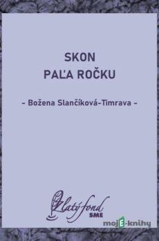 Skon Paľa Ročku - Božena Slančíková-Timrava