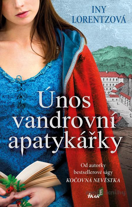 Únos vandrovní apatykářky - Iny Lorentz Únos vandrovní apatykářky - Iny Lorentz