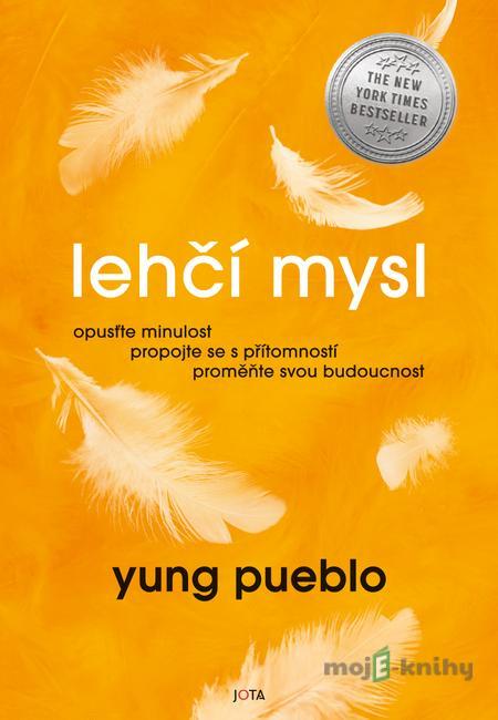 Lehčí mysl - Yung Pueblo Lehčí mysl - Yung Pueblo