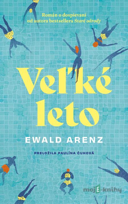 Veľké leto - Ewald Arenz Veľké leto - Ewald Arenz
