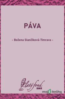 Páva - Božena Slančíková-Timrava