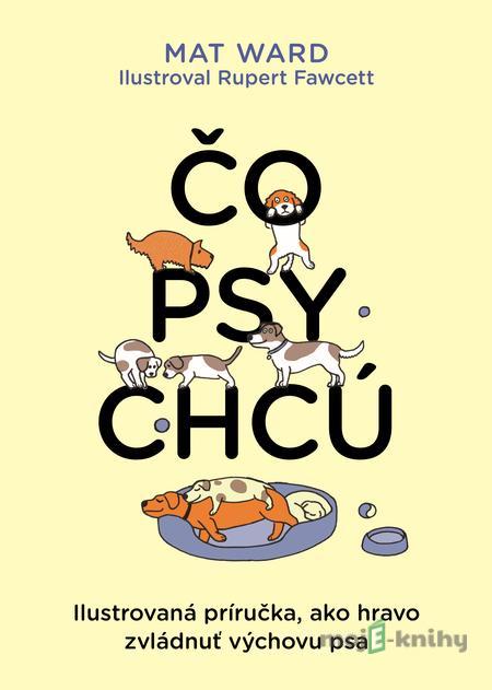 Čo psy chcú - Mat Ward Čo psy chcú - Mat Ward