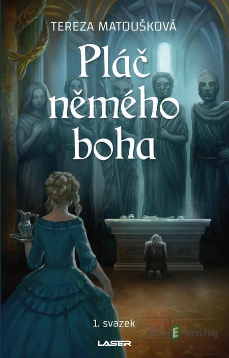 Pláč němého boha - Tereza Matoušková Pláč němého boha - Tereza Matoušková