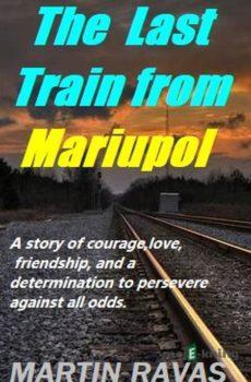 The Last Train from Mariupol - Martin Ravas