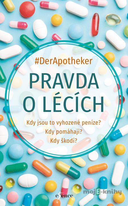 Pravda o lécích - #DerApotheker Pravda o lécích - #DerApotheker