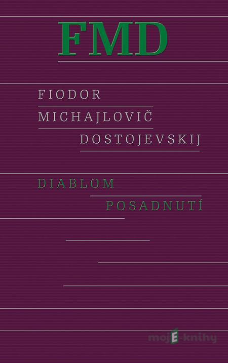Diablom posadnutí - Fiodor Michajlovič Dostojevskij Diablom posadnutí - Fiodor Michajlovič Dostojevskij