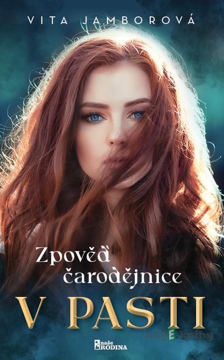 Zpověď čarodějnice - V pasti - Vita Jamborová Zpověď čarodějnice - V pasti - Vita Jamborová