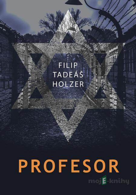 Profesor - Filip Tadeáš Holzer Profesor - Filip Tadeáš Holzer