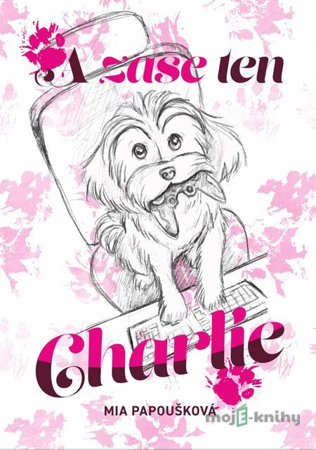 A zase ten Charlie - Mia Papoušková A zase ten Charlie - Mia Papoušková