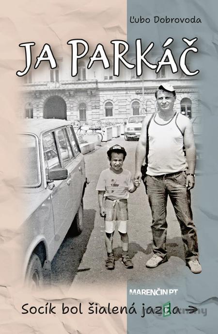 Ja parkáč - Ľubo Dobrovoda Ja parkáč - Ľubo Dobrovoda