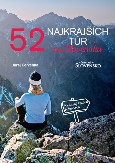 52 najkrajších túr po Slovensku - Juraj Červenka 52 najkrajších túr po Slovensku - Juraj Červenka