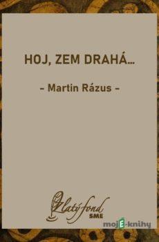 Hoj, zem drahá… - Martin Rázus