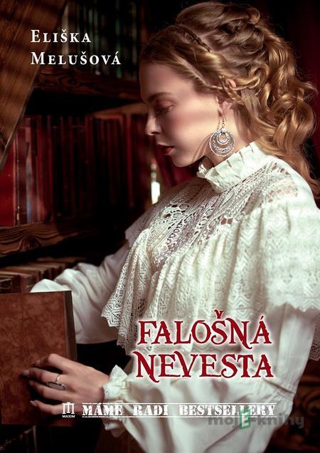 Falošná nevesta - Eliška Melušová Falošná nevesta - Eliška Melušová