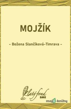Mojžík - Božena Slančíková-Timrava