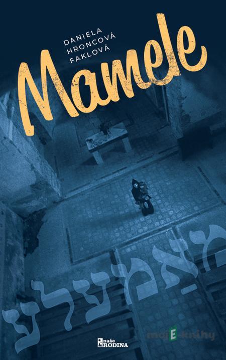 Mamele - Daniela Hroncová Faklová Mamele - Daniela Hroncová Faklová