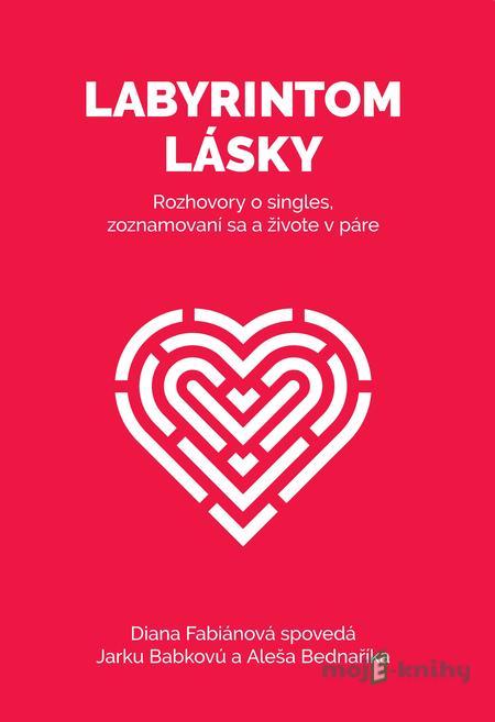 Labyrintom lásky - Aleš Bednařík Labyrintom lásky - Aleš Bednařík