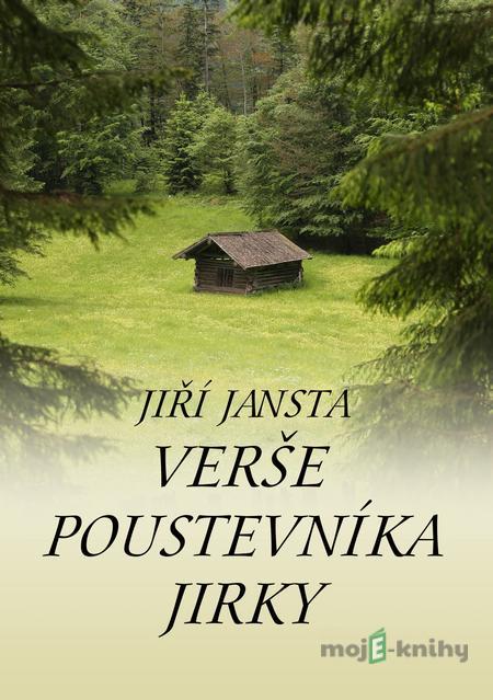 Verše poustevníka Jirky - Jiří Jansta Verše poustevníka Jirky - Jiří Jansta