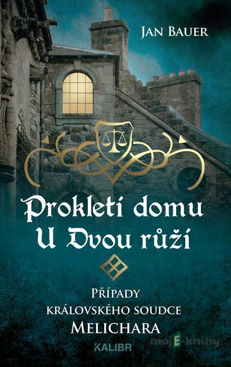Prokletí domu U Dvou růží - Jan Bauer Prokletí domu U Dvou růží - Jan Bauer