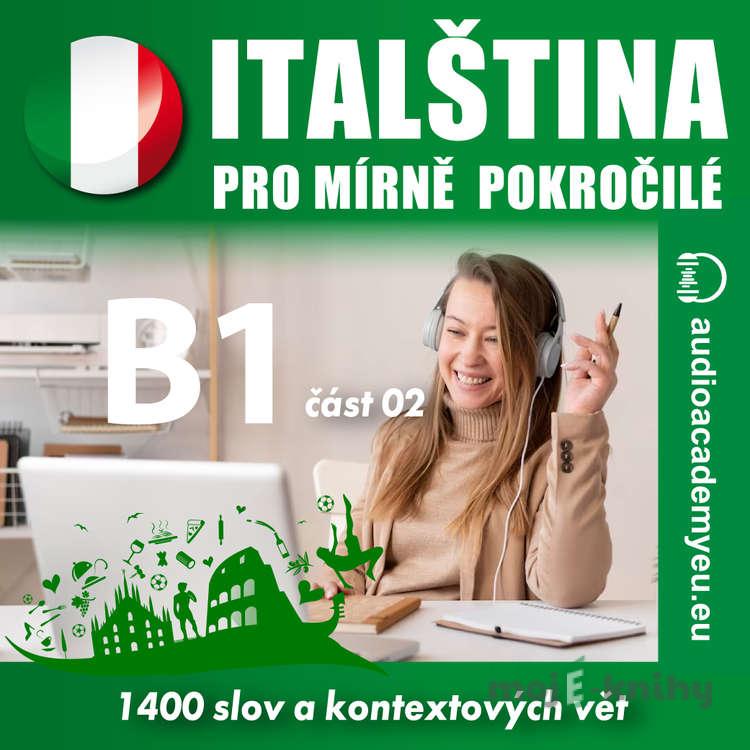 Italština pro mírně pokročilé B1 – část 2 - Tomáš Dvořáček Italština pro mírně pokročilé B1 – část 2 - Tomáš Dvořáček
