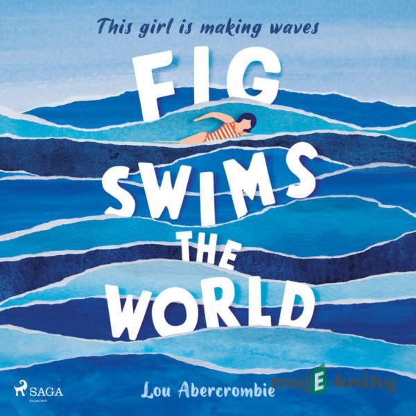 Fig Swims the World (EN) - Lou Abercrombie