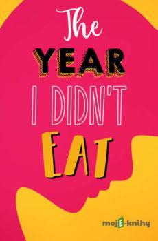 The Year I Didn't Eat (EN) - Samuel Pollen