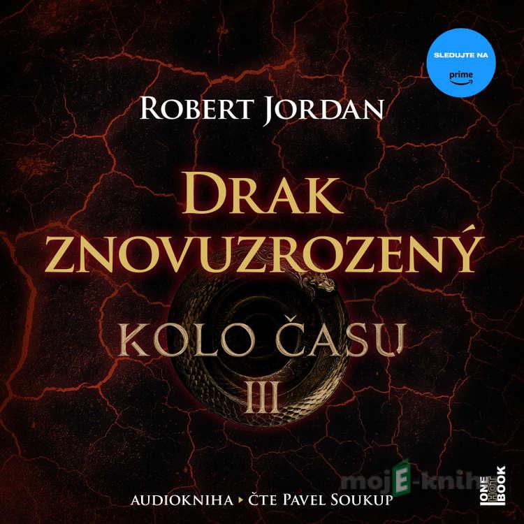 Drak Znovuzrozený - Robert Jordan Drak Znovuzrozený - Robert Jordan