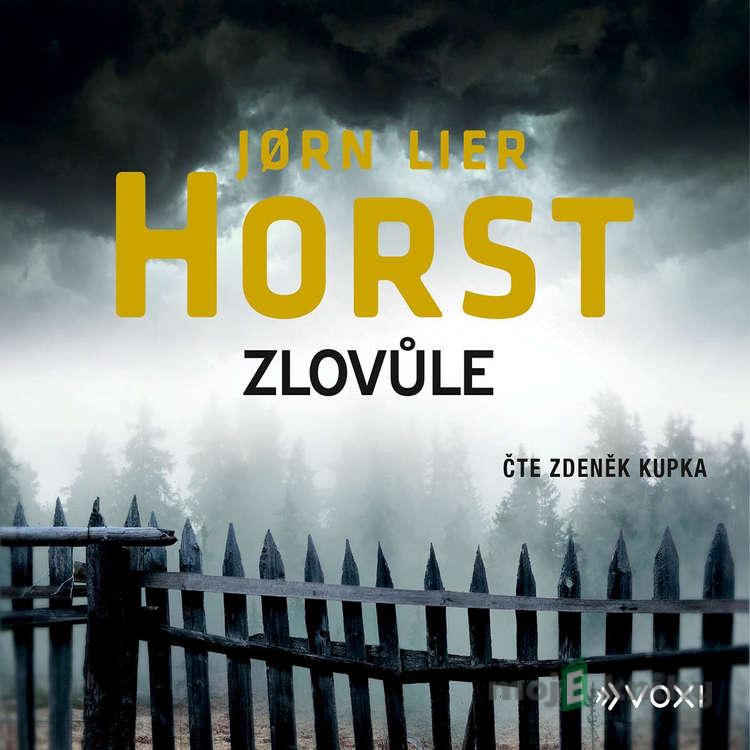 Zlovůle - Jørn Lier Horst Zlovůle - Jørn Lier Horst