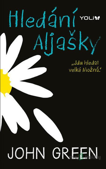 Hledání Aljašky - John Green Hledání Aljašky - John Green