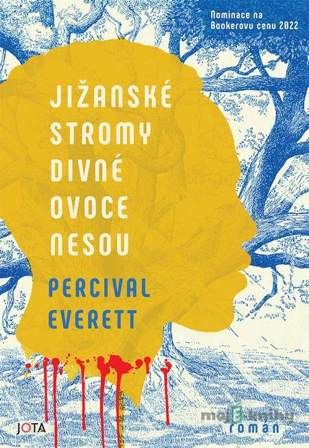 Jižanské stromy divné ovoce nesou - Percival Everett Jižanské stromy divné ovoce nesou - Percival Everett