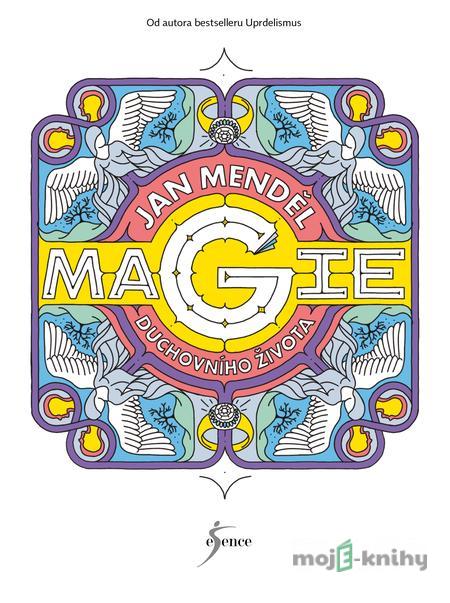 Magie duchovního života - Jan Menděl Magie duchovního života - Jan Menděl
