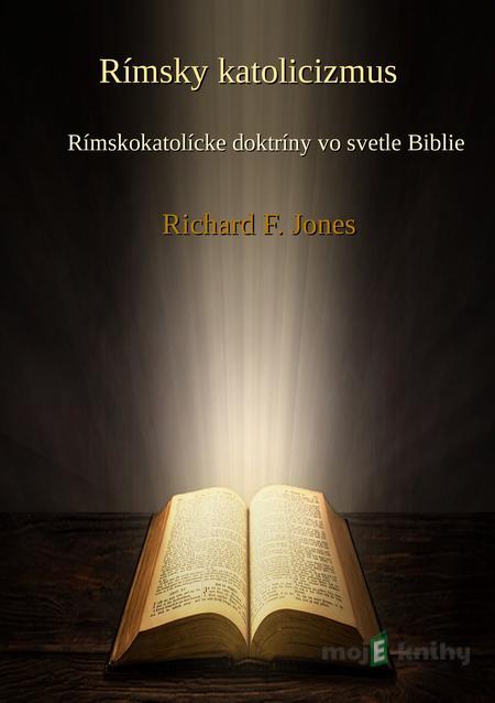 Rímsky katolicizmus - Richard F. Jones Rímsky katolicizmus - Richard F. Jones