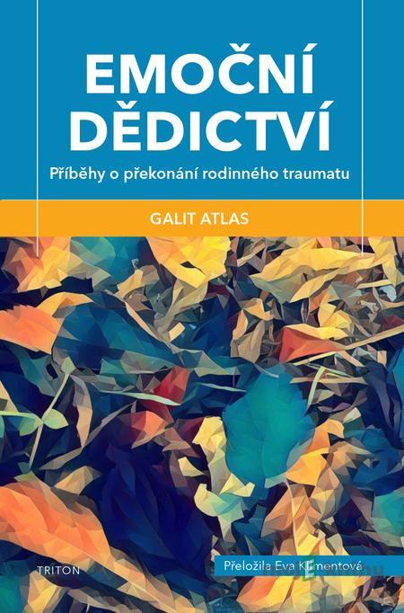 Emoční dědictví - Galit Atlas Emoční dědictví - Galit Atlas