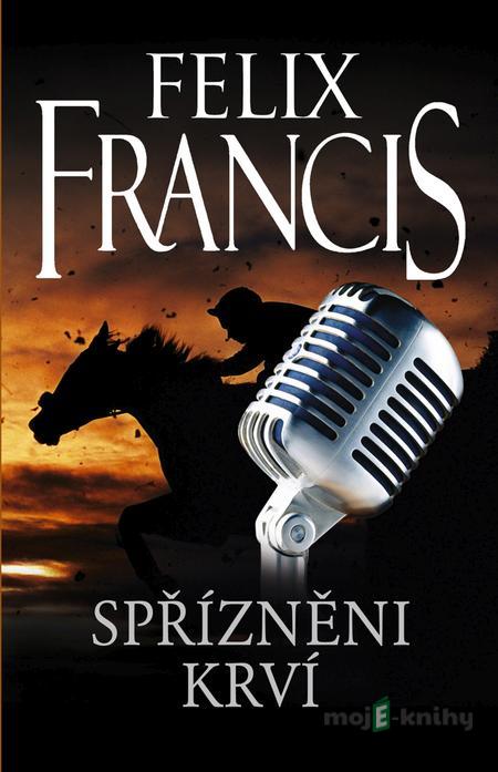 Spřízněni krví - Felix Francis Spřízněni krví - Felix Francis