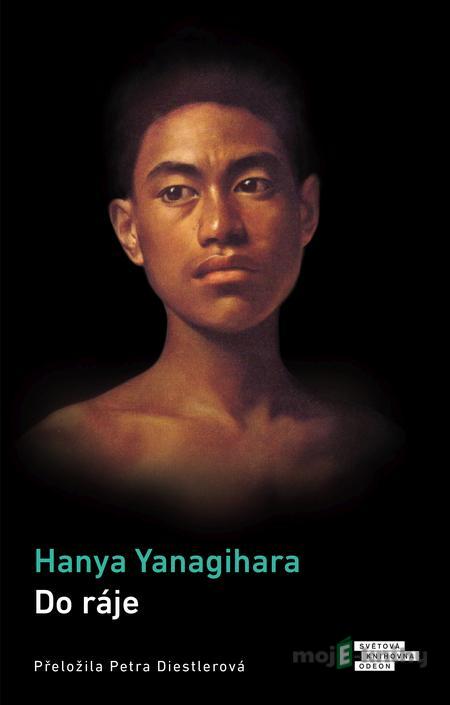 Do ráje - Hanya Yanagihara Do ráje - Hanya Yanagihara