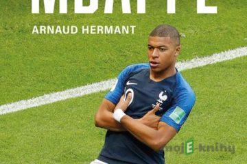 Fenomén Mbappé - Arnaud Hermant