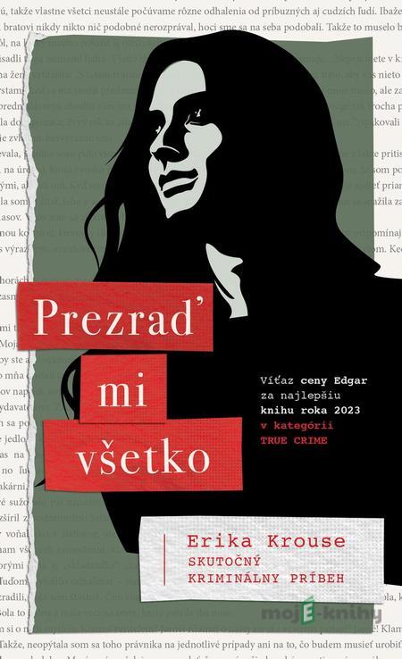 Prezraď mi všetko - Erika Krouse Prezraď mi všetko - Erika Krouse