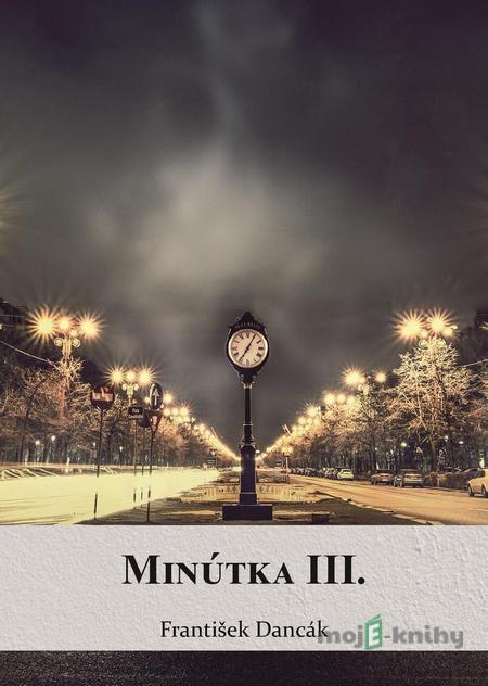Minútka 3 - František Dancák Minútka 3 - František Dancák
