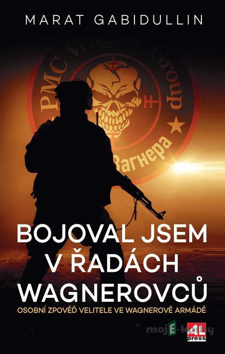 Bojoval jsem v řadách Wagnerovců - Marat Gabidullin Bojoval jsem v řadách Wagnerovců - Marat Gabidullin