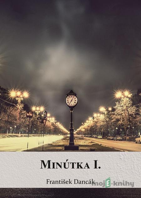 Minútka 1 - František Dancák Minútka 1 - František Dancák