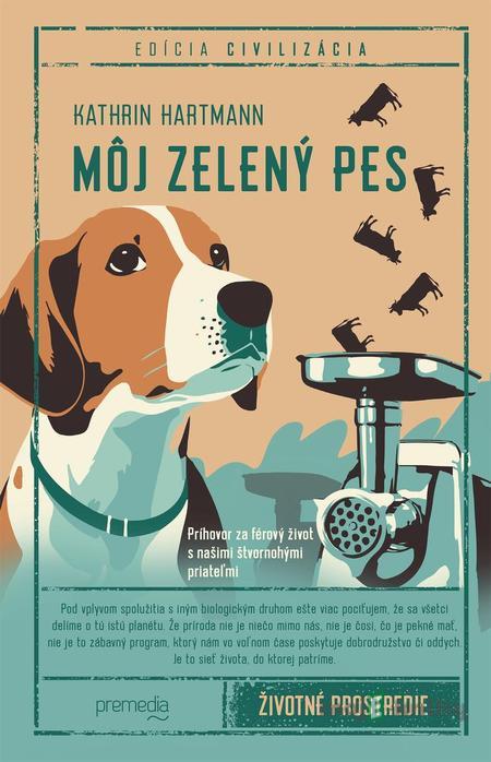 Môj zelený pes - Kathrin Hartmann Môj zelený pes - Kathrin Hartmann