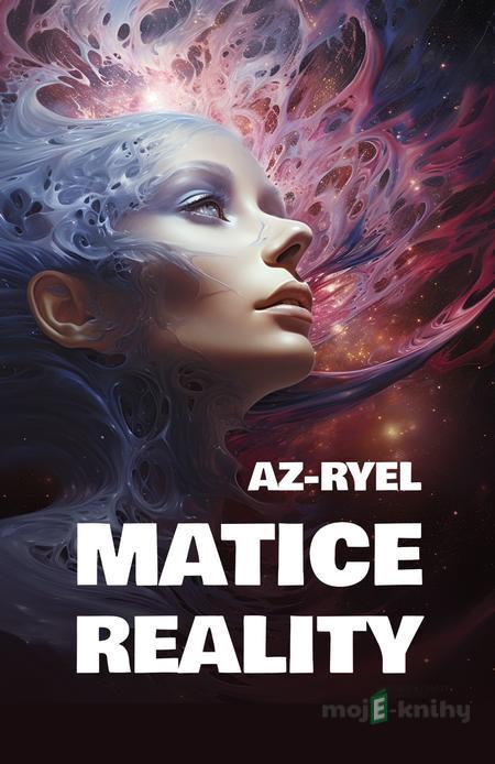 Matice reality - Az-ryel Matice reality - Az-ryel