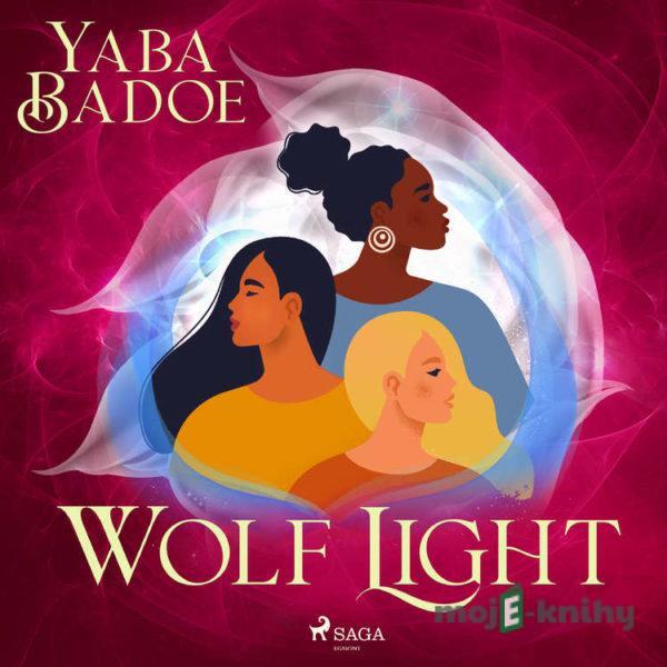 Wolf Light (EN) - Yaba Badoe