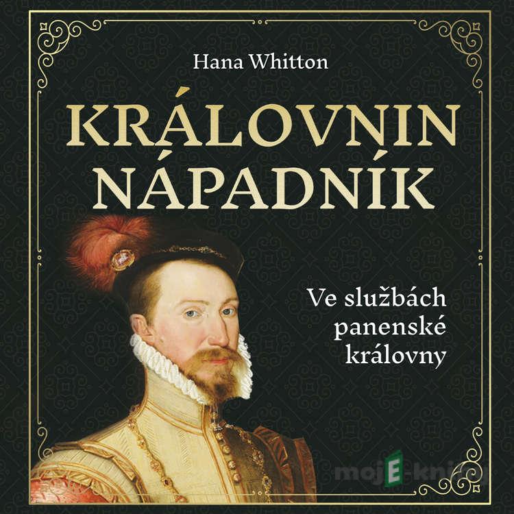 Královnin nápadník - Hana Whitton Královnin nápadník - Hana Whitton