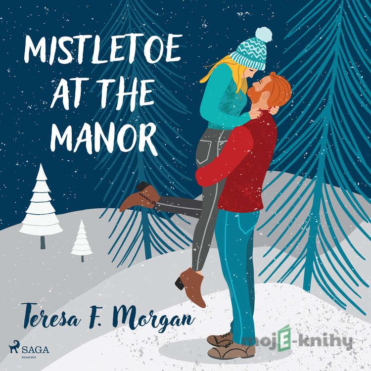 Mistletoe at the Manor (EN) - Teresa F. Morgan Mistletoe at the Manor (EN) - Teresa F. Morgan