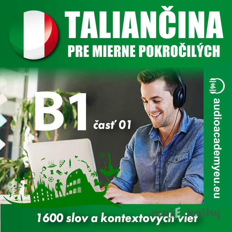 Taliančina pre mierne pokročilých B1 - časť 1 - Tomáš Dvořáček Taliančina pre mierne pokročilých B1 - časť 1 - Tomáš Dvořáček