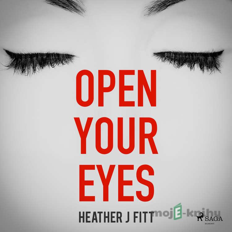 Open Your Eyes (EN) - Heather J Fitt Open Your Eyes (EN) - Heather J Fitt