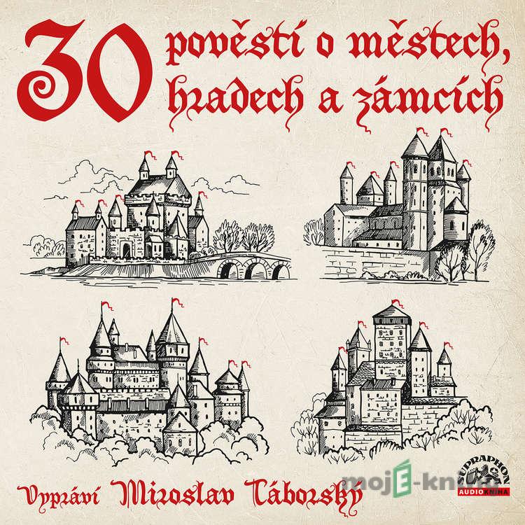 30 pověstí o městech, hradech a zámcích - Josef Pavel,Adolf Wenig,Vratislav Václav Tomek 30 pověstí o městech, hradech a zámcích - Josef Pavel,Adolf Wenig,Vratislav Václav Tomek