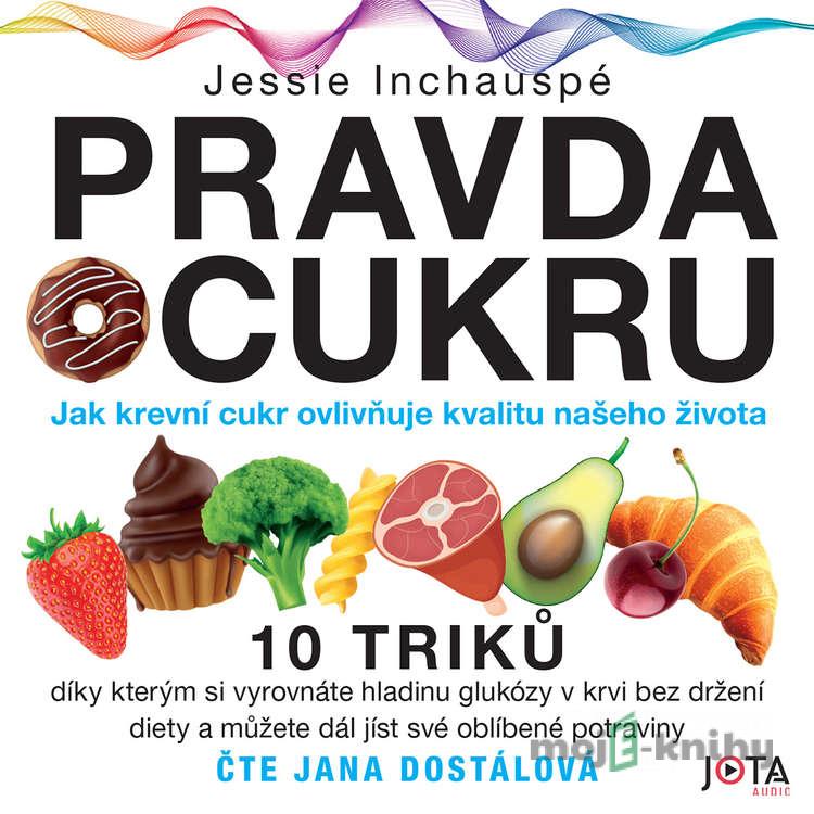 Pravda o cukru - Jessie Inchauspé Pravda o cukru - Jessie Inchauspé
